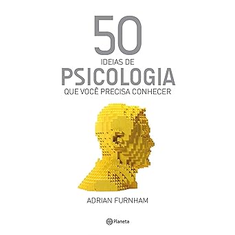 50 ideias de Psicologia Que voce precisa Adrian Furnham